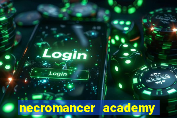 necromancer academy and the genius summoner wiki